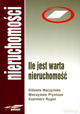 Ile Jest Warta Nieruchomość (broszurowa) [KSIĄŻKA]