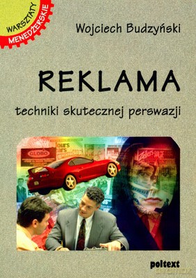 Reklama Techniki Skutecznej Perswazji - Wojciech Budzyński [KSIĄŻKA]