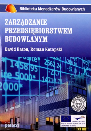 Zarządzanie Przedsiębiorstwem Budowlanym (broszurowa) - David Eaton, Roman Kotapski [KSIĄŻKA]