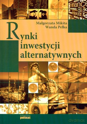 Rynki Inwestycji Alternatywnych (broszurowa) - Małgorzata Mikita, Wanda Pełka [KSIĄŻKA]