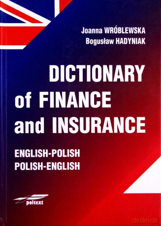 Sł. Finansów I Ubezpieczeń Polsko-Angielski Angielsko-Polski (twarda) - Joanna Wróblewska, Bogusław Hadyniak [KSIĄŻKA]
