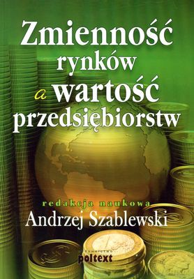 Zmienność Rynków A Wartość Przedsiębiorstw (twarda) - Andrzej Szablewski [KSIĄŻKA]