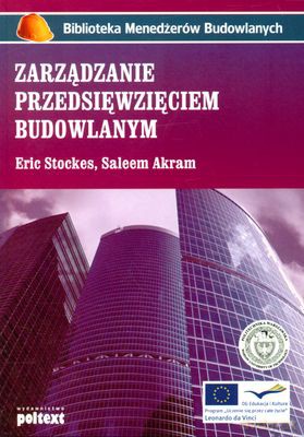 Zarządzanie Przedsięwzięciem Budowlanym (broszurowa) - Eric Stockes, Saleem Akram [KSIĄŻKA]