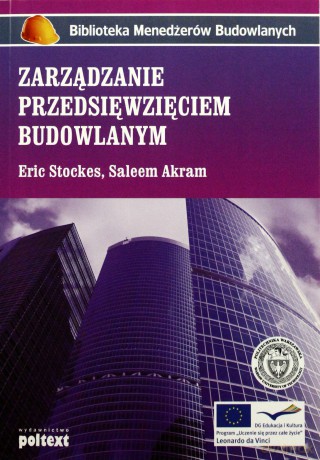 Zarządzanie Przedsięwzięciem Budowlanym (broszurowa) - Eric Stockes, Saleem Akram [KSIĄŻKA]