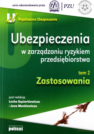 Ubezpieczenia W Zarządzaniu Ryzykiem Przedsiębiorstwa (broszurowa) - Lech Gąsiorkowicz, Jan Monkiewicz [KSIĄŻKA]