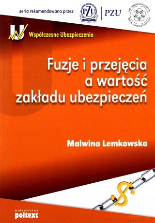 Fuzje I Przejęcia A Wartość Zakładu Ubezpieczeń - Malwina Lemkowska [KSIĄŻKA]