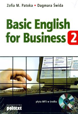 Basic English For Business Cz. 2 (broszurowa) - Zofia M. Patoka, Dagmara Świda [KSIĄŻKA]+[CD]