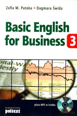 Basic English For Business Cz. 3 (broszurowa) - Zofia M. Patoka, Dagmara Świda [KSIĄŻKA]+[CD]