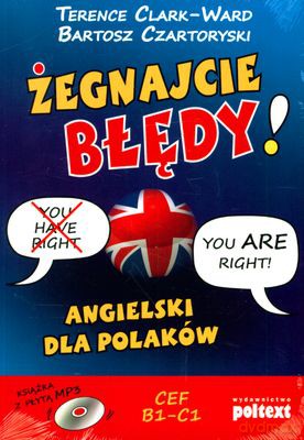 Żegnajcie Błędy Angielski Dla Polaków (broszurowa) - Bartek Czartoryski, Terence Clark-Ward [KSIĄŻKA]+[CD]