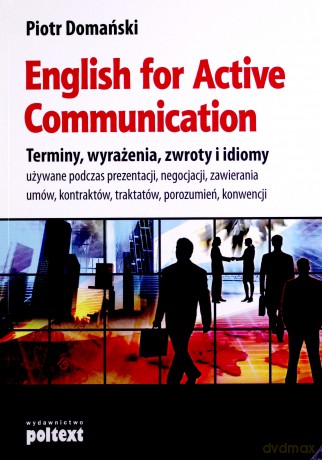 English For Active Communication Terminy Wyrażenia Zwroty Idiomy (broszurowa) - Piotr Domański [KSIĄŻKA]