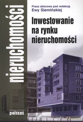 Inwestowanie Na Rynku Nieruchomości - Pod Red. Ewy Siemińskiej [KSIĄŻKA]