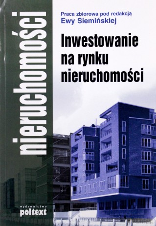 Inwestowanie Na Rynku Nieruchomości - Pod Red. Ewy Siemińskiej [KSIĄŻKA]