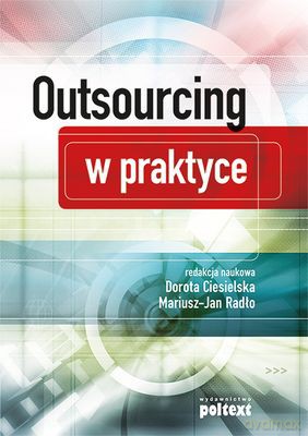 Outsourcing W Praktyce (twarda) - Dorota Ciesielska, Mariusz-Jan Radło [KSIĄŻKA]