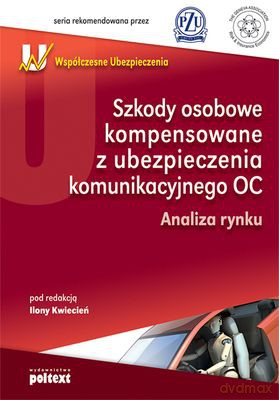 Szkody Osobowe Kompensowane Z Ubezpieczenia Komunikacyjnego Oc [KSIĄŻKA]