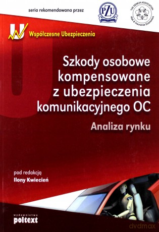Szkody Osobowe Kompensowane Z Ubezpieczenia Komunikacyjnego Oc [KSIĄŻKA]
