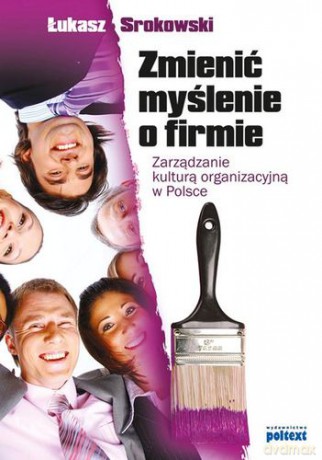 Zmienić Myślenie O Firmie - Łukasz Srokowski [KSIĄŻKA]