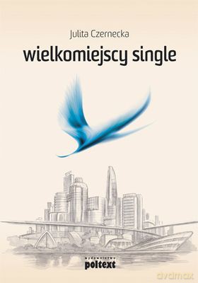 Wielkomiejscy Single - Julita Czernecka [KSIĄŻKA]