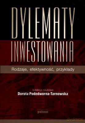 Dylematy Inwestowania - Dorota Podedworna-Tarnowska [KSIĄŻKA]