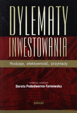 Dylematy Inwestowania - Dorota Podedworna-Tarnowska [KSIĄŻKA]