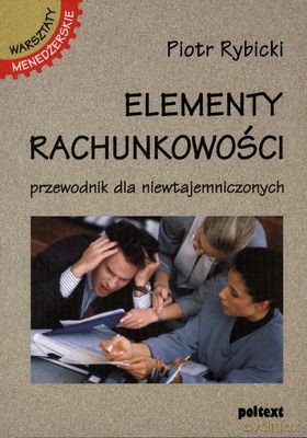 Elementy Rachunkowości Przewodnik Dla Niewtajemniczonych - Piotr Rybicki [KSIĄŻKA]