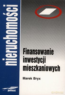 Finansowanie Inwestycji Mieszkaniowych - Marek Bryx [KSIĄŻKA]