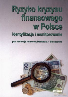 Ryzyko Kryzysu Finansowego W Polsce - Dariusz J. Błaszczuk [KSIĄŻKA]