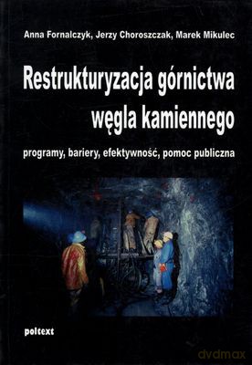 Restrukturyzacja Górnictwa Węgla Kamiennego - Opracowaniie Zbiorowe [KSIĄŻKA]
