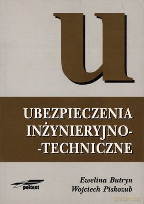 Ubezpieczenia Inżynieryjno - Techniczne - Ewelina Butryn, Wojciech Piskozub [KSIĄŻKA]