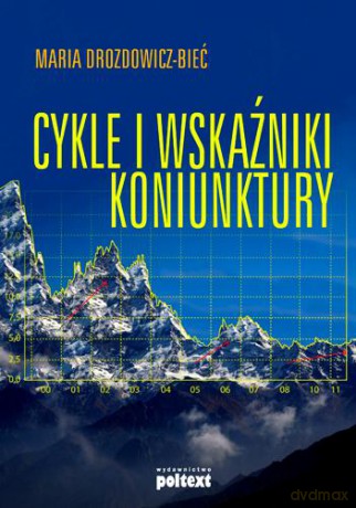 Cykle I Wskaźniki Koniunktury - Maria Drozdowicz-Bieć [KSIĄŻKA]