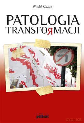 Patologia Transformacji - Witold Kieżun [KSIĄŻKA]