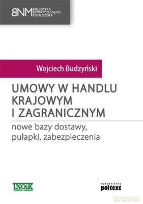 Umowy W Handlu Krajowym I Zagranicznym - Wojciech Budzyński [KSIĄŻKA]