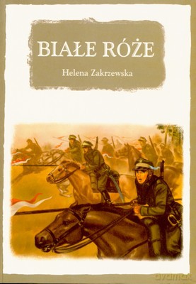Białe Róże - Helena Zakrzewska [KSIĄŻKA]