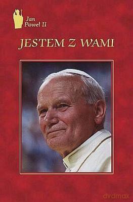 Jan Paweł II Jestem Z Wami - Jan Paweł Ii [KSIĄŻKA]