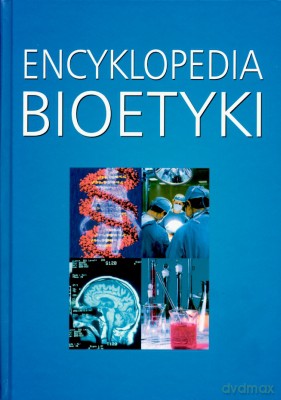 Encyklopedia Bioetyki - Andrzej Muszala [KSIĄŻKA]