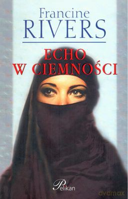 Echo W Ciemności (broszurowa) - Francine Rivers [KSIĄŻKA]
