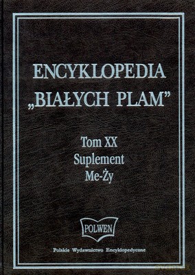 Encyklopedia Białych Plam T. XX Suplement Me-Ży [KSIĄŻKA]
