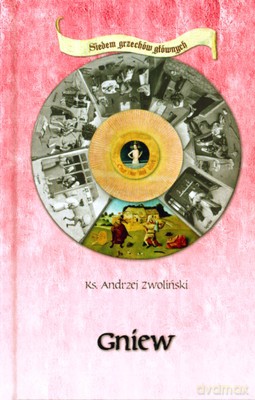 Gniew Siedem Grzechów Głównych (twarda) - Ks.Andrzej Zwoliński [KSIĄŻKA]