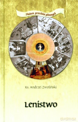 Lenistwo Siedem Grzechów Głównych (twarda) - Ks.Andrzej Zwoliński [KSIĄŻKA]