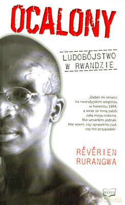 Ocalony Ludobójstwo W Rwandzie - Reverien Rurangwa [KSIĄŻKA]
