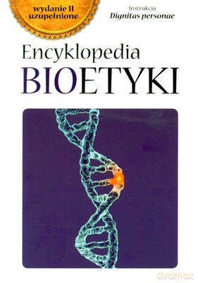 Encyklopedia Bioetyki Wyd.II [KSIĄŻKA]