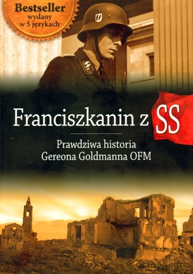Franciszkanin Z Ss Prawdziwa Historia Gereona Goldmanna Ofm (twarda) - Opracowaniie Zbiorowe [KSIĄŻKA]