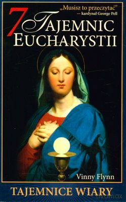 7 Tajemnic Eucharystii - Vinny Flynn [KSIĄŻKA]