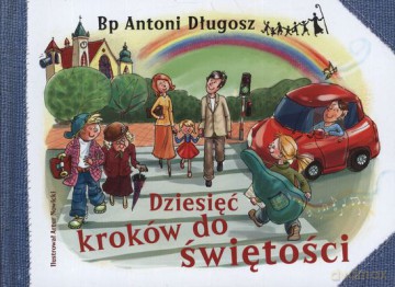 Dziesięć Kroków Do Świętości (twarda) - Bp Antoni Długosz [KSIĄŻKA]