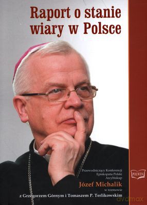 Raport O Stanie Wiary W Polsce (twarda) - Józef Michalik [KSIĄŻKA]