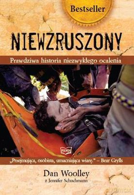 Niewzruszony Prawdziwa Historia Niezwykłego Ocalenia (twarda) - Dan Woolley [KSIĄŻKA]