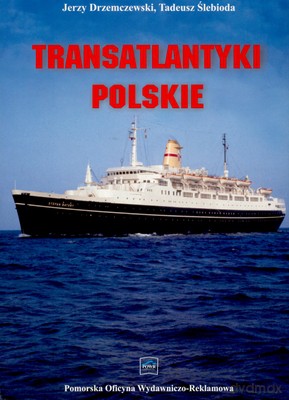 Transatlantyki Polskie - Jerzy Drzemczeski, Tadeusz Ślebioda [KSIĄŻKA]