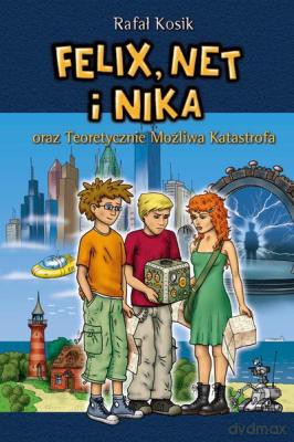 Felix, Net I Nika 2 Oraz Teoretycznie Możliwa Katastrofa - Rafał Kosik [KSIĄŻKA]