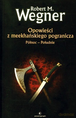 Opowieści Z Meekhańskiego Pogranicza Północ-Południe - Robert M.Wegner [KSIĄŻKA]