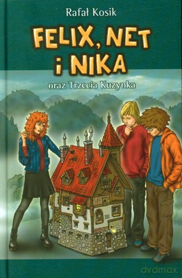 Felix Net I Nika Oraz Trzecia Kuzynka (twarda) - Rafał Kosik [KSIĄŻKA]