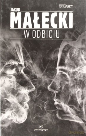 W Odbiciu (twarda) - Jakub Małecki [KSIĄŻKA]